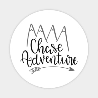 Chase Adventure! Camping Shirt, Outdoors Shirt, Hiking Shirt, Adventure Shirt Magnet